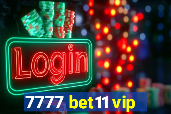 7777 bet11 vip